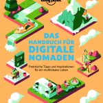 „Das Handbuch für digitale Nomaden“, Bruckmann, 192 Seiten, 19,99 €.