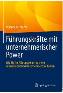 Johannes Schmeer: "Führungskräfte mit unternehmerischer Power", Springer Gabler, 268 Seiten, 34,99 Euro. 